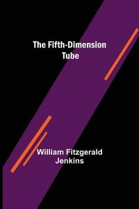 bokomslag The Fifth-Dimension Tube