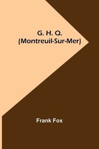 bokomslag G. H. Q. (Montreuil-Sur-Mer)