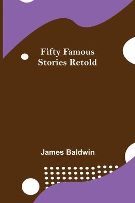 bokomslag Fifty Famous Stories Retold