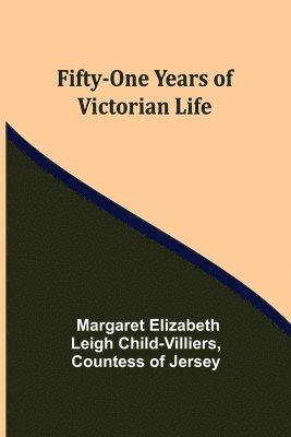 bokomslag Fifty-One Years of Victorian Life