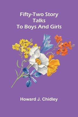 Fifty-Two Story Talks To Boys And Girls 1