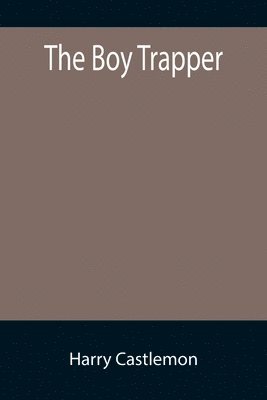 Harry Castlemon - Boy Trapper, Häftad