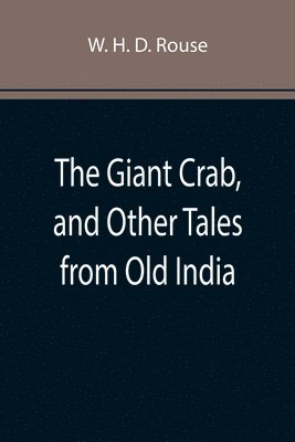 Giant Crab, and Other Tales from Old India
