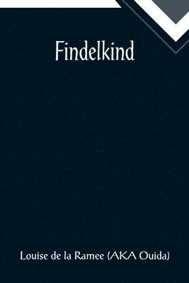 Findelkind 1