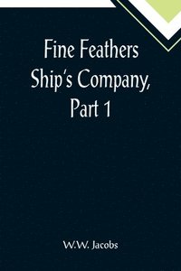 bokomslag Fine Feathers Ship's Company, Part 1.