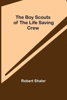 The Boy Scouts of the Life Saving Crew 1