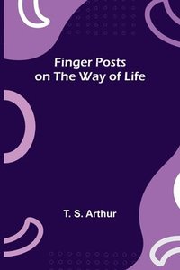 bokomslag Finger Posts on the Way of Life