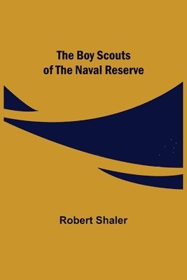 The Boy Scouts of the Naval Reserve 1