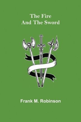 Frank M Robinson - Fire and the Sword, Häftad