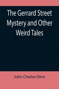 bokomslag Gerrard Street Mystery and Other Weird Tales