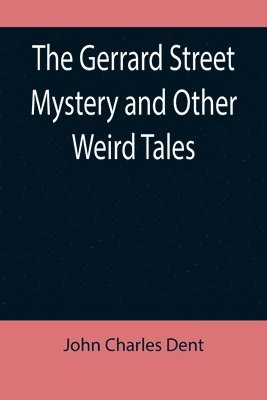 bokomslag Gerrard Street Mystery and Other Weird Tales
