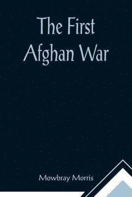 bokomslag The First Afghan War