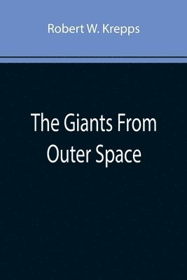 Robert W Krepps, Robert W. Krepps - Giants From Outer Space, Häftad
