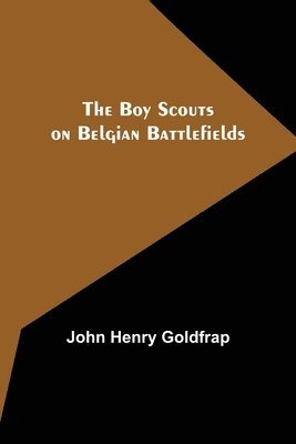 The Boy Scouts on Belgian Battlefields 1