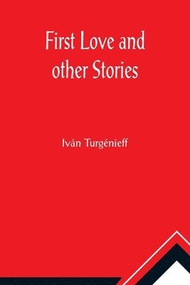 Iván Turgénieff, Iván - First love and other stories, Häftad