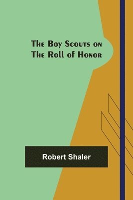 The Boy Scouts on the Roll of Honor 1