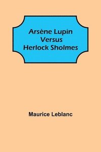 bokomslag Arsène Lupin versus Herlock Sholmes