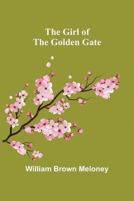 William Brown Meloney - Girl of the Golden Gate, Häftad