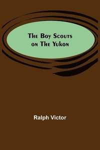 bokomslag Boy Scouts on the Yukon