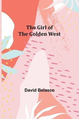 The Girl of the Golden West 1