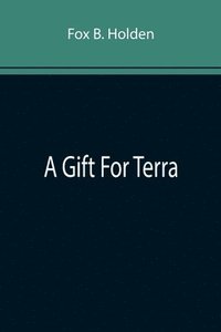 bokomslag A Gift For Terra