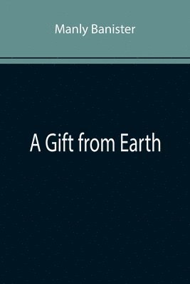 A Gift from Earth 1