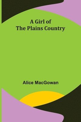 A Girl of the Plains Country 1