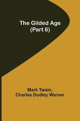 The Gilded Age (Part 6) 1