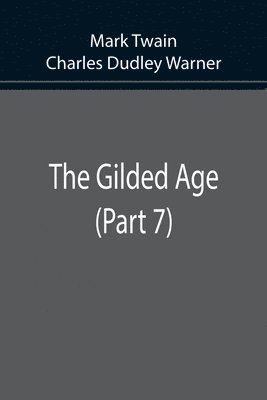 The Gilded Age (Part 7) 1