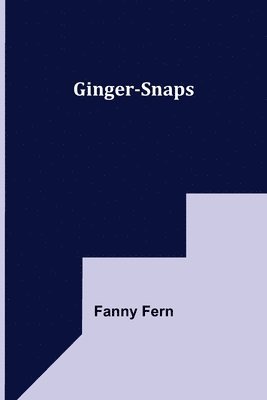 Fanny Fern - Ginger-Snaps, Häftad