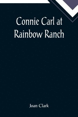 bokomslag Connie Carl at Rainbow Ranch