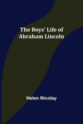 bokomslag The Boys' Life of Abraham Lincoln