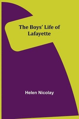 bokomslag The Boys' Life of Lafayette