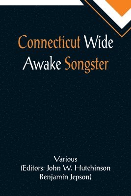 Connecticut Wide Awake Songster 1