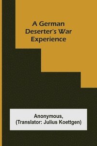 bokomslag German deserter's war experience