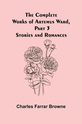Complete Works of Artemus Ward, Part 3