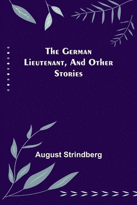 August Strindberg - German Lieutenant, and Other Stories, Häftad