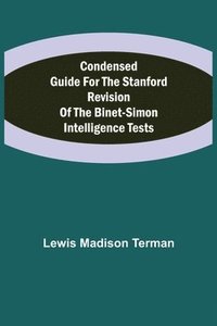 bokomslag Condensed Guide for the Stanford Revision of the Binet-Simon Intelligence Tests