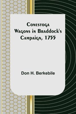 bokomslag Conestoga Wagons in Braddock's Campaign, 1755