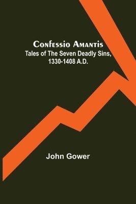 bokomslag Confessio Amantis; Tales of the Seven Deadly Sins, 1330-1408 A.D.
