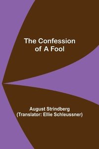 bokomslag The Confession of a Fool