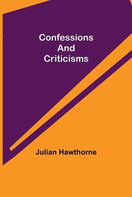 Confessions and Criticisms 1
