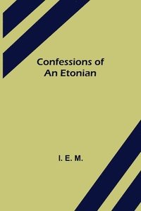 bokomslag Confessions of an Etonian
