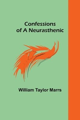 Confessions of a Neurasthenic 1