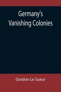 bokomslag Germany's Vanishing Colonies