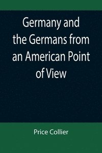 bokomslag Germany and the Germans from an American Point of View