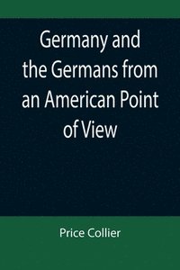 bokomslag Germany and the Germans from an American Point of View