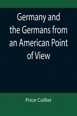 Germany and the Germans from an American Point of View 1