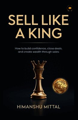 Himanshu Mittal - Sell Like a King, Häftad
