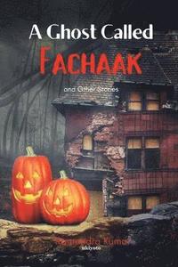 bokomslag A Ghost Called Fachaak And Other Stories